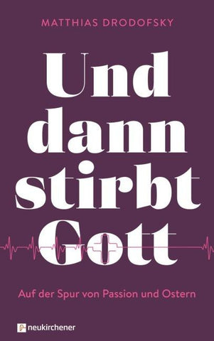 Und dann stirbt Gott