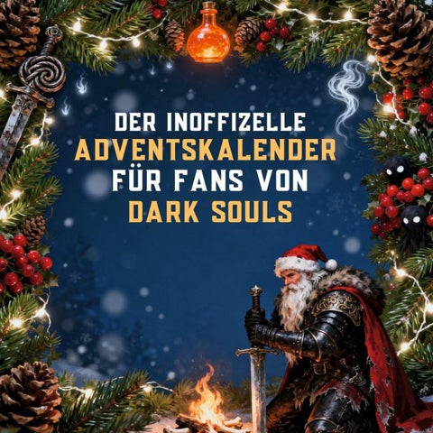 Der inoffizielle Adventskalender für Fans von Dark Souls