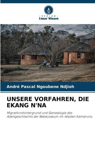 UNSERE VORFAHREN, DIE EKANG N'NA