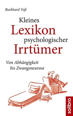 Kleines Lexikon psychologischer Irrtümer