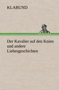Der Kavalier auf den Knien und andere Liebesgeschichten