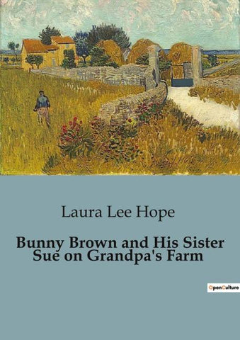 Bunny Brown and His Sister Sue on Grandpa's Farm