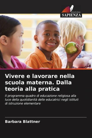 Vivere e lavorare nella scuola materna. Dalla teoria alla pratica