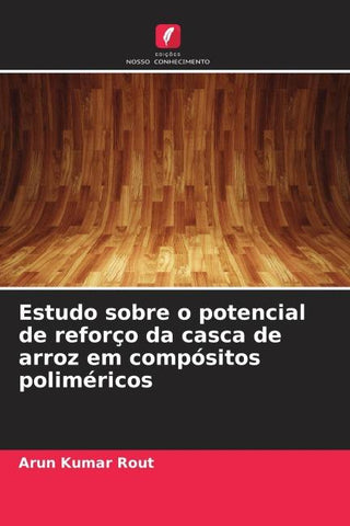 Estudo sobre o potencial de reforço da casca de arroz em compósitos poliméricos