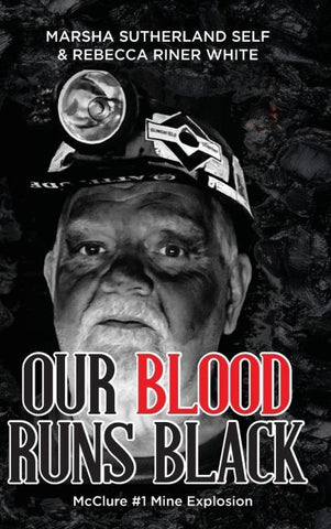 Our Blood Runs Black  McClure #1 Mine Explosion