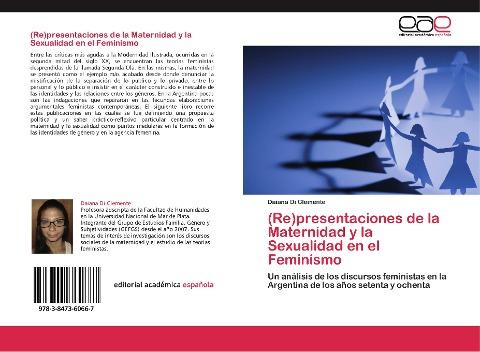 (Re)presentaciones de la Maternidad y la Sexualidad en el Feminismo