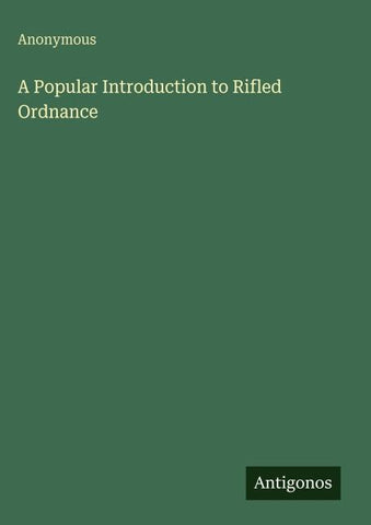A Popular Introduction to Rifled Ordnance