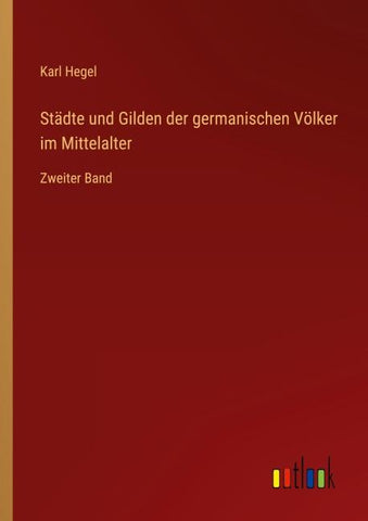 Städte und Gilden der germanischen Völker im Mittelalter