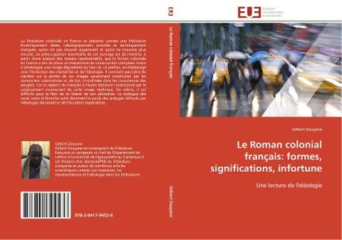 Le Roman colonial français: formes, significations, infortune