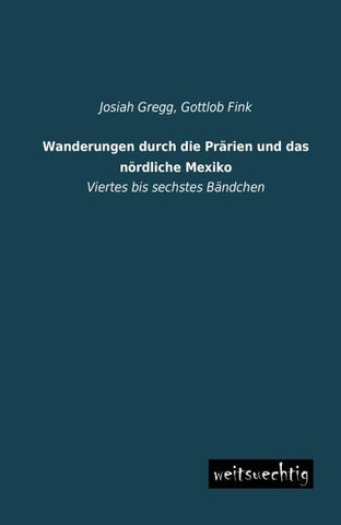 Wanderungen durch die Prärien und das nördliche Mexiko