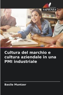 Cultura del marchio e cultura aziendale in una PMI industriale