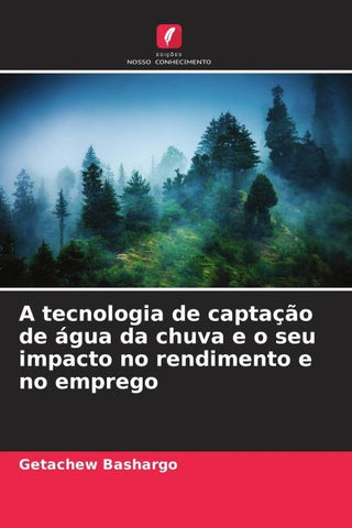 A tecnologia de captação de água da chuva e o seu impacto no rendimento e no emprego