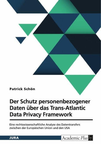 Der Schutz personenbezogener Daten über das Trans-Atlantic Data Privacy Framework