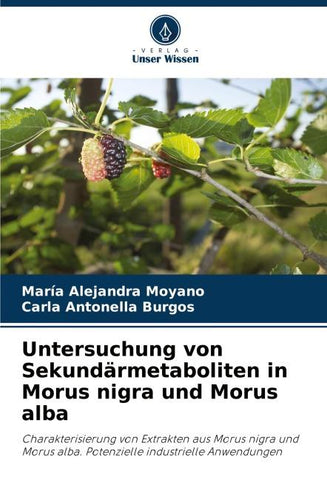 Untersuchung von Sekundärmetaboliten in Morus nigra und Morus alba