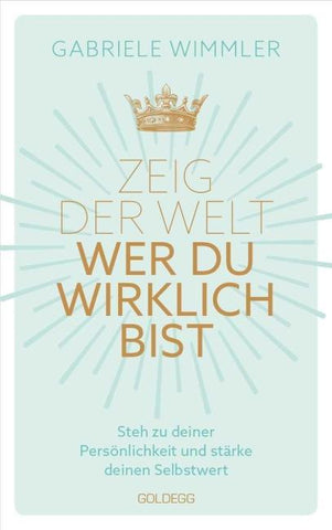 Zeig der Welt, wer du wirklich bist. Steh zu deiner Persönlichkeit und stärke deinen Selbstwert mit Übungen, die das Selbstbewusstsein aufbauen und negative Glaubenssätze auflösen