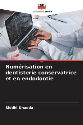 Numérisation en dentisterie conservatrice et en endodontie