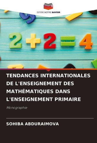 TENDANCES INTERNATIONALES DE L'ENSEIGNEMENT DES MATHÉMATIQUES DANS L'ENSEIGNEMENT PRIMAIRE