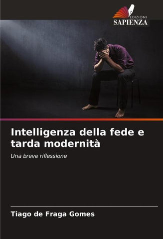 Intelligenza della fede e tarda modernità