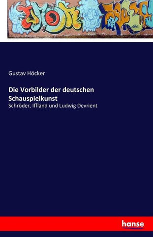 Die Vorbilder der deutschen Schauspielkunst