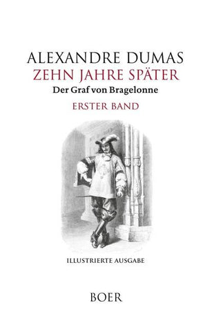 Zehn Jahre später oder Der Graf von Bragelonne Band 1