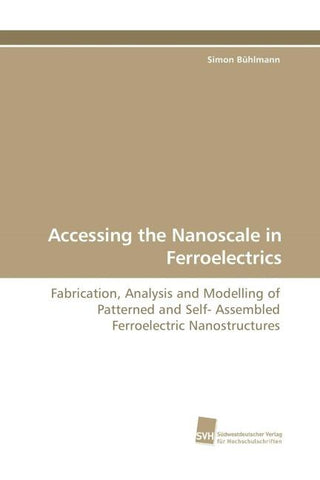 Accessing the Nanoscale in Ferroelectrics