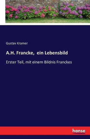 A.H. Francke,  ein Lebensbild