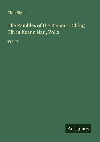 The Rambles of the Emperor Ching Tih in Keang Nan, Vol.2