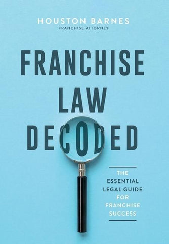 Franchise Law Decoded