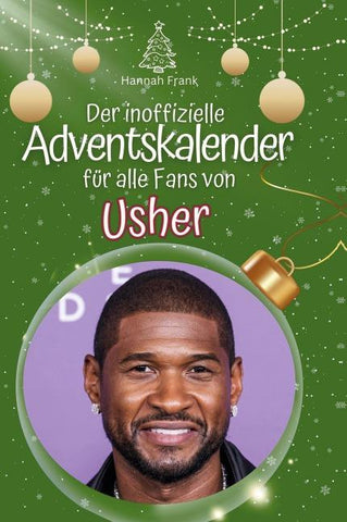 Der inoffizielle Adventskalender für alle Fans von Usher