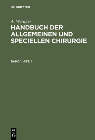 Handbuch der allgemeinen und speciellen Chirurgie. Band 1, Abt. 1