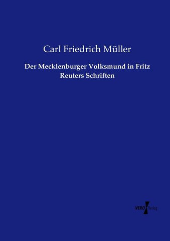 Der Mecklenburger Volksmund in Fritz Reuters Schriften
