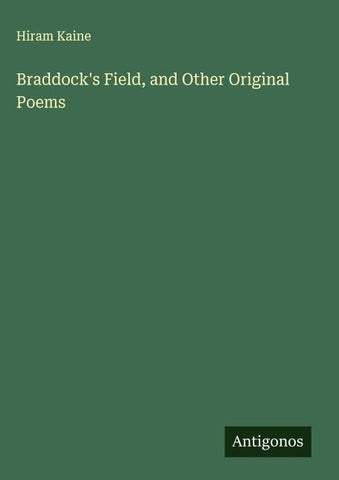 Braddock's Field, and Other Original Poems