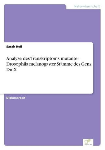 Analyse des Transkriptoms mutanter Drosophila melanogaster Stämme des Gens DmX