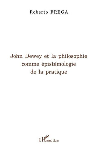 John Dewey et la philosophie comme épistémologie de la pratique