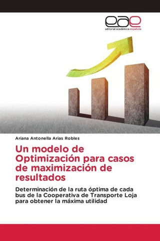 Un modelo de Optimización para casos de maximización de resultados