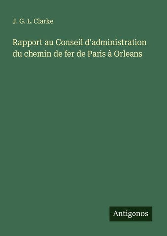 Rapport au Conseil d'administration du chemin de fer de Paris à Orleans