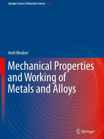 Mechanical Properties and Working of Metals and Alloys