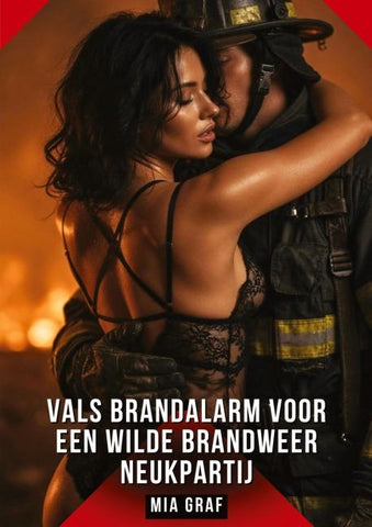 Vals Brandalarm voor een Wilde Brandweer Neukpartij