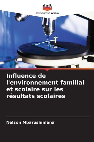 Influence de l'environnement familial et scolaire sur les résultats scolaires