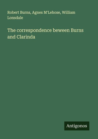 The correspondence beween Burns and Clarinda