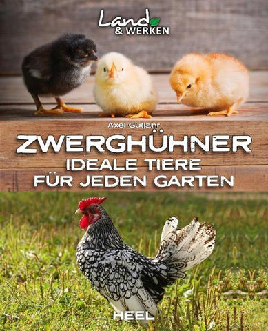 Zwerghühner: Ideale Tiere für jeden Garten
