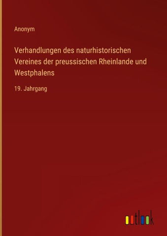 Verhandlungen des naturhistorischen Vereines der preussischen Rheinlande und Westphalens