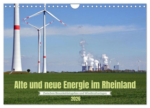 Alte und neue Energie im Rheinland - zwischen Braunkohletagebau und Windkraftanlagen (Wandkalender 2026 DIN A4 quer), CALVENDO Monatskalender