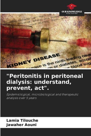 "Peritonitis in peritoneal dialysis: understand, prevent, act".