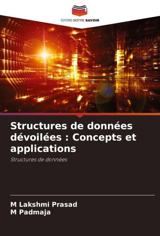 Structures de données dévoilées : Concepts et applications
