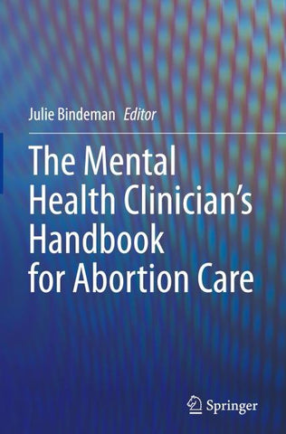 The Mental Health Clinician’s Handbook for Abortion Care
