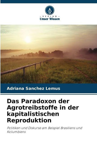 Das Paradoxon der Agrotreibstoffe in der kapitalistischen Reproduktion