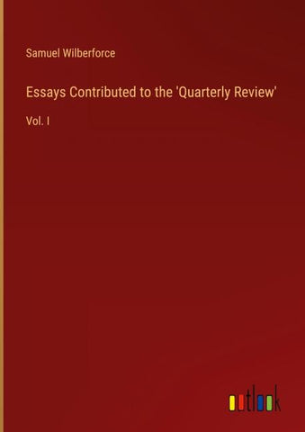 Essays Contributed to the 'Quarterly Review'