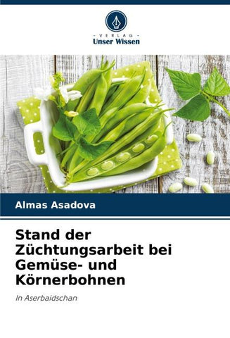 Stand der Züchtungsarbeit bei Gemüse- und Körnerbohnen