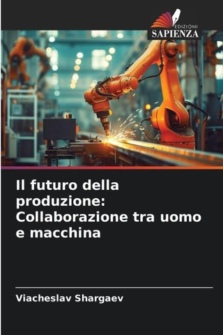 Il futuro della produzione: Collaborazione tra uomo e macchina